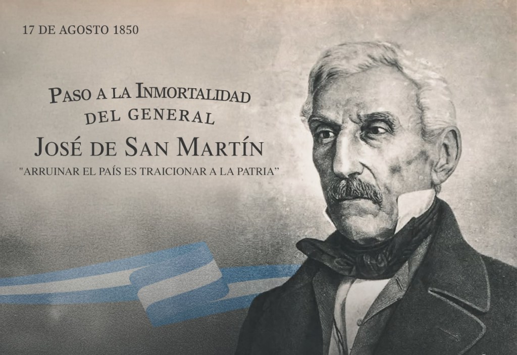 17 DE AGOSTO DE 1850: Paso a la inmortalidad del General José de San&nbsp;Martín
